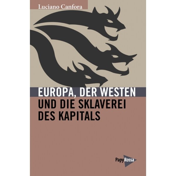 Canfora, Luciano "Europa, der Westen und die Sklaverei des Kapitals"