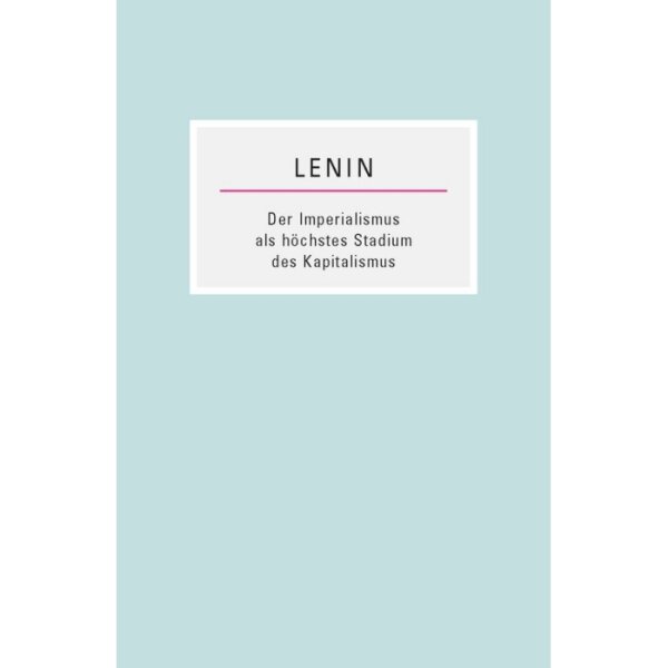 Lenin, Wladimir Iljitsch "Der Imperialismus als höchstes Stadium des Kapitalismus"