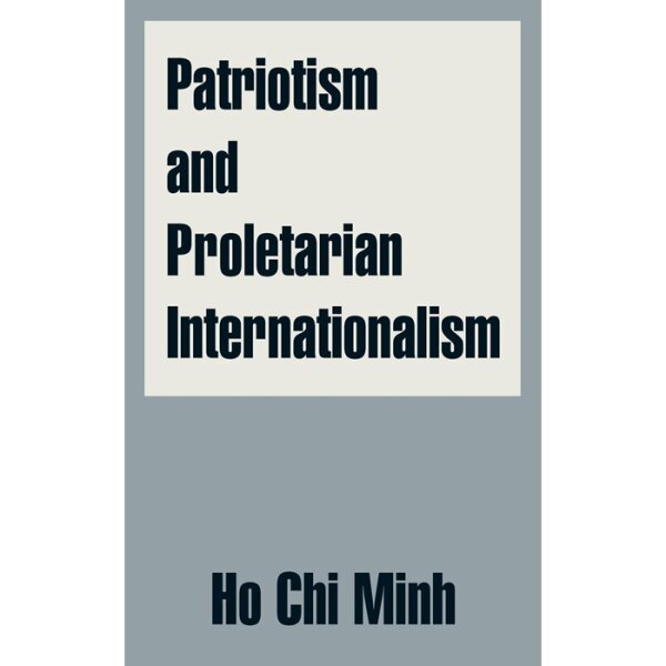 Ho Chi Minh "Patriotism and Proletarian Internationalism"