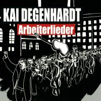 Degenhardt, Kai "Arbeiterlieder"
