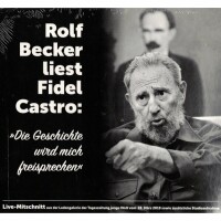 Becker, Rolf "Fidel Castro: Die Geschichte wird mich...