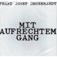 Degenhardt, Franz Josef "Mit aufrechtem Gang"