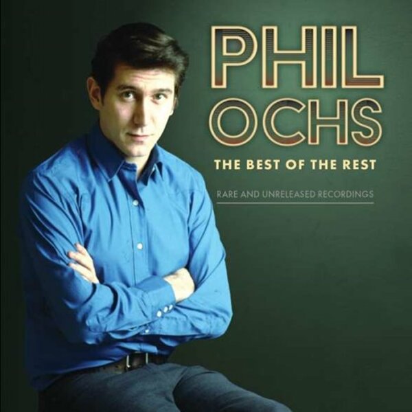 Ochs, Phil "The Best of the Rest"