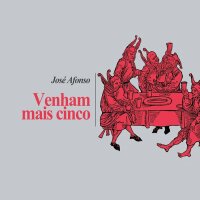 Afonso, José "Venham Mais Cinco"