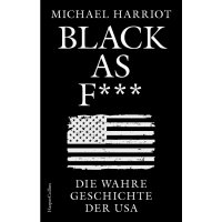 Harriot, Michael "Black as F..."