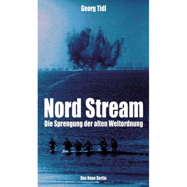 Tidl, Georg "Nord Stream. Die Sprengung der alten Weltordnung"