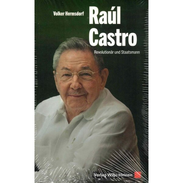 Hermsdorf, Volker: »Raul Castro. Revolutionär und Staatsmann«