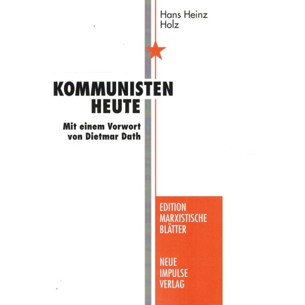 Holz, Hans Heinz "Kommunisten Heute. Die Partei und ihre Weltanschauung"