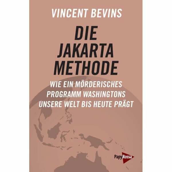 Bevins, Vincent "Die Jakarta-Methode"