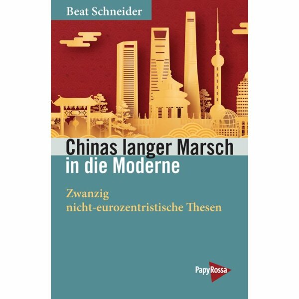 Schneider, Beat "Chinas langer Marsch in die Moderne"