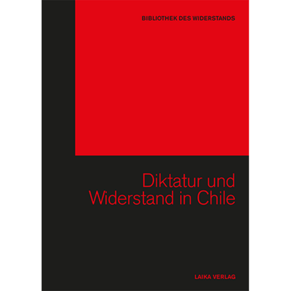 Bibliothek des Widerstands "Diktatur und Widerstand in Chile"