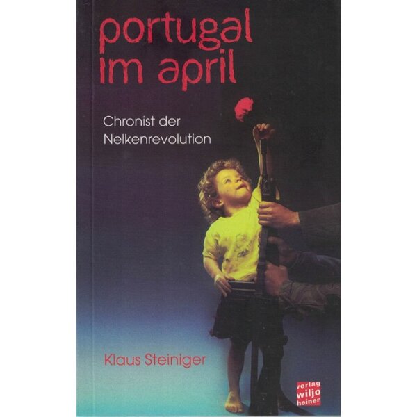Steiniger, Klaus "Portugal im April - Chronik der Nelkenrevolution"