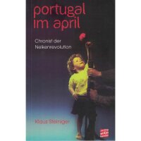 Steiniger, Klaus "Portugal im April - Chronik der...