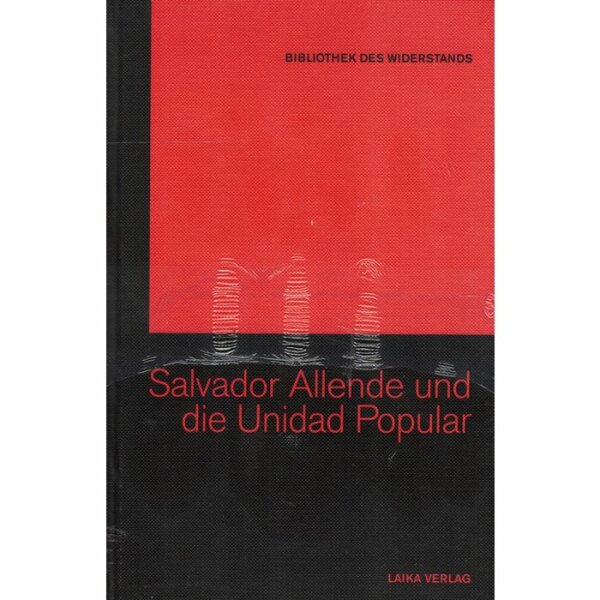 Bibliothek des Widerstands "Salvador Allende und die Unidad Popular"