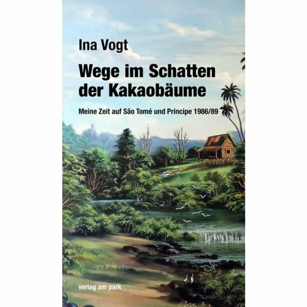 Vogt, Ina "Wege im Schatten der Kakaobäume"