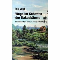 Vogt, Ina "Wege im Schatten der Kakaobäume"