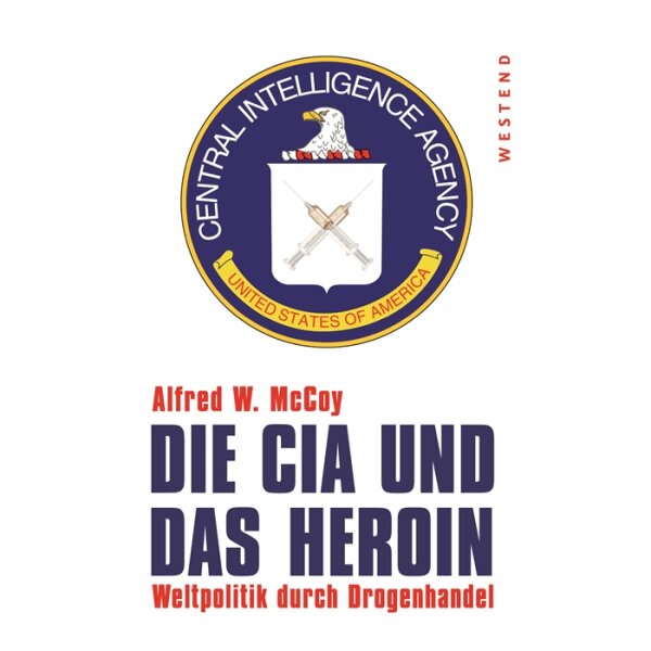 McCoy, Alfred W. "Die CIA und das Heroin"