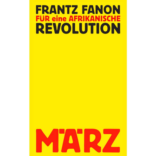 Fanon, Frantz "Für eine afrikanische Revolution" Politische Schriften