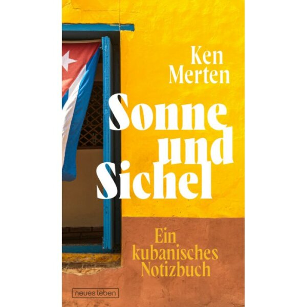 Merten, Ken "Sonne und Sichel. Ein kubanisches Notizbuch"