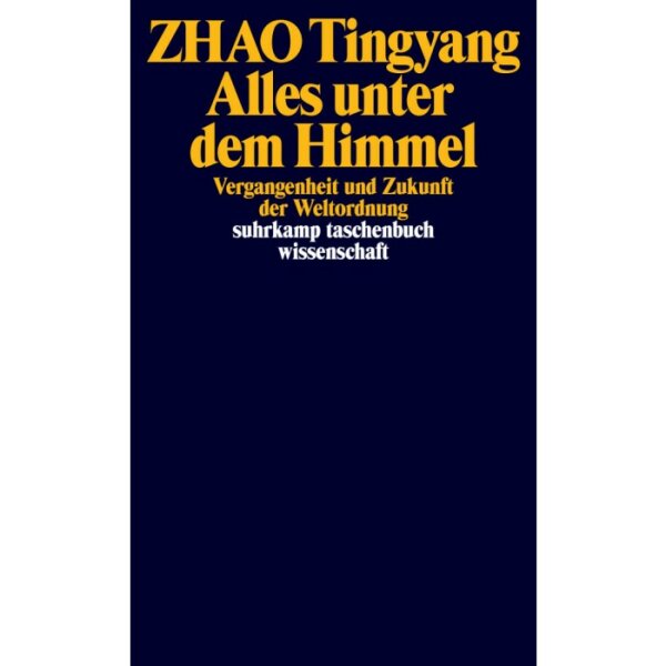 Tingyang, Zhao "Alles unter dem Himmel"