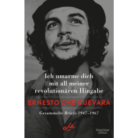 Guevara, Ernesto Che "Ich umarme dich mit all meiner...